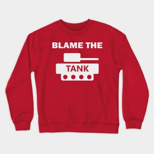 Blame The Tank Crewneck Sweatshirt